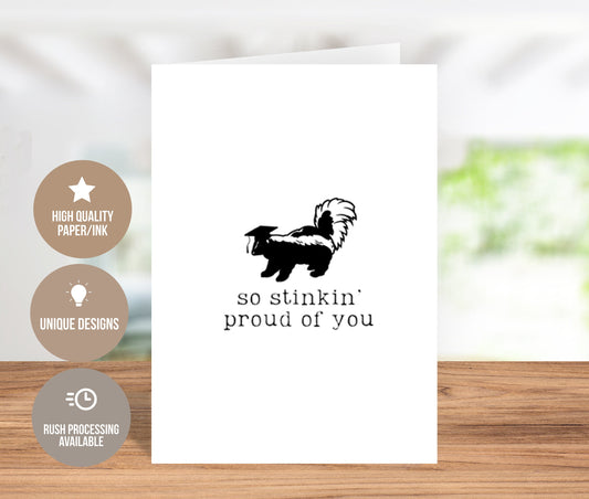 So Stinkin' Proud of You Congratulatory Greeting Card