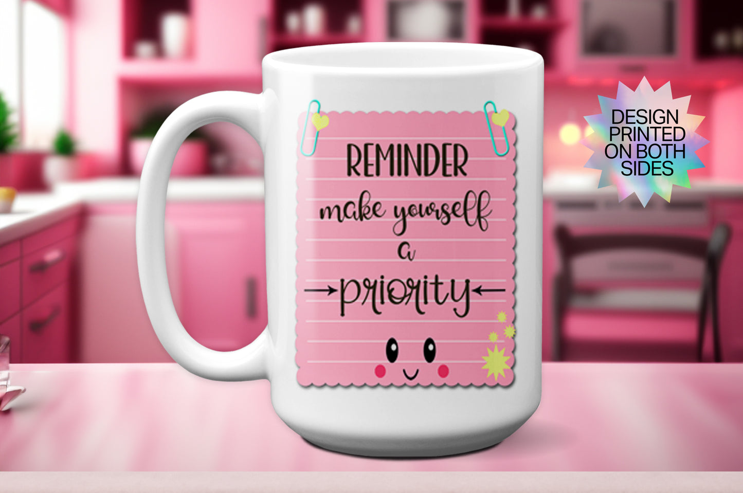 Unique Mug "Reminder: Make Yourself a Priority"