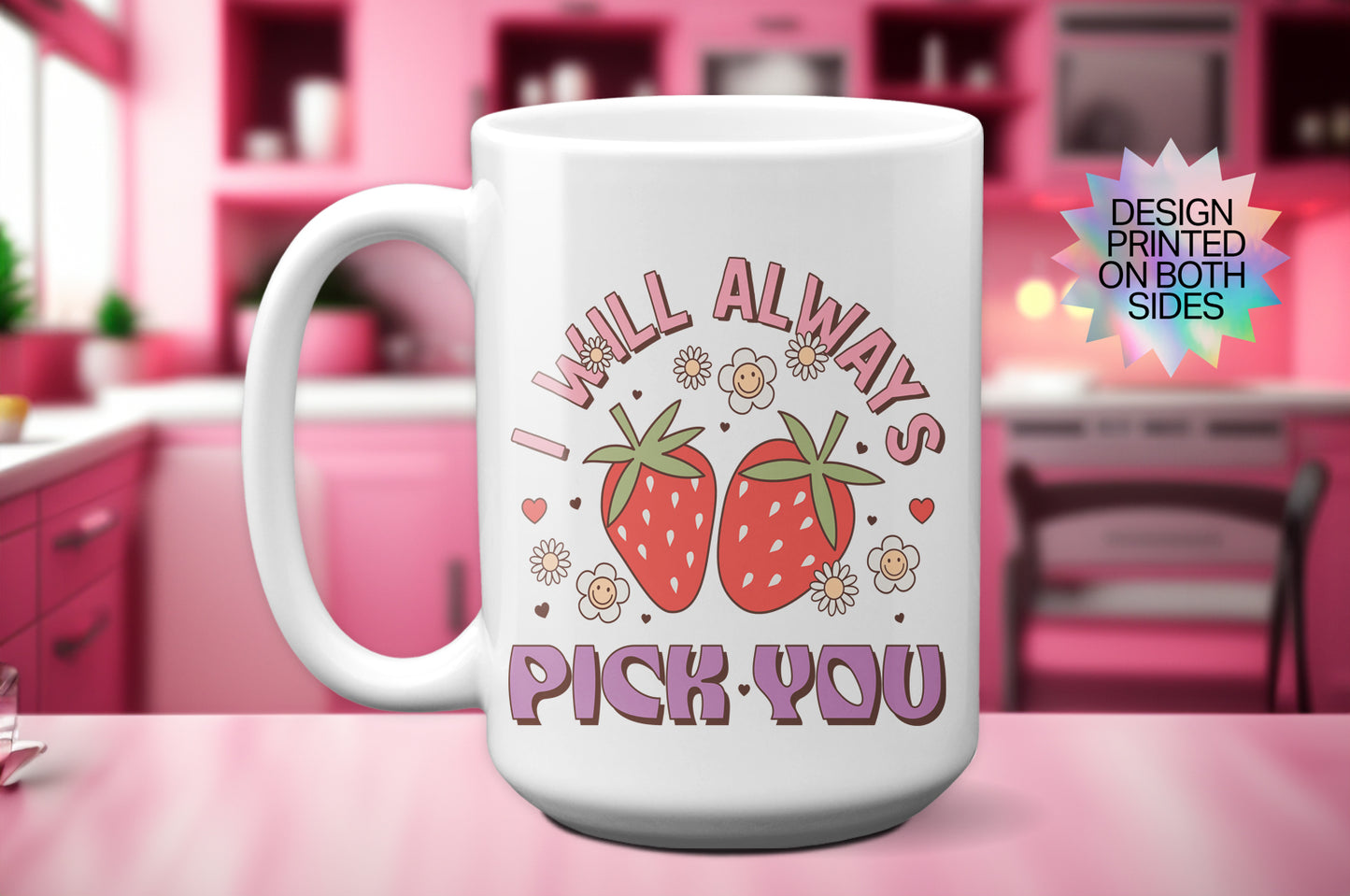 Unique "I Will Always Pick You" Mug with Strawberries