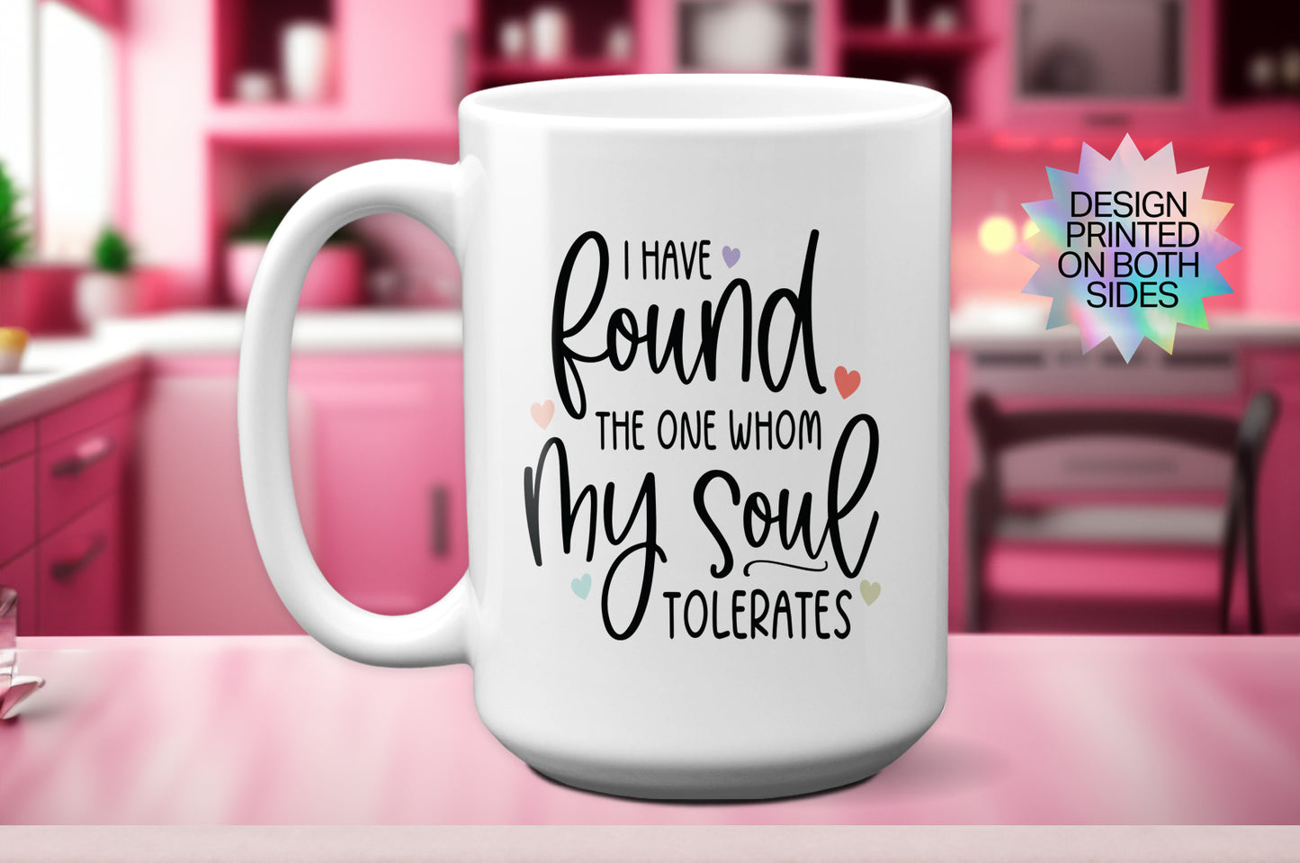 Fun "I Have Found the One Whom My Soul Tolerates" Valentine’s Day Mug
