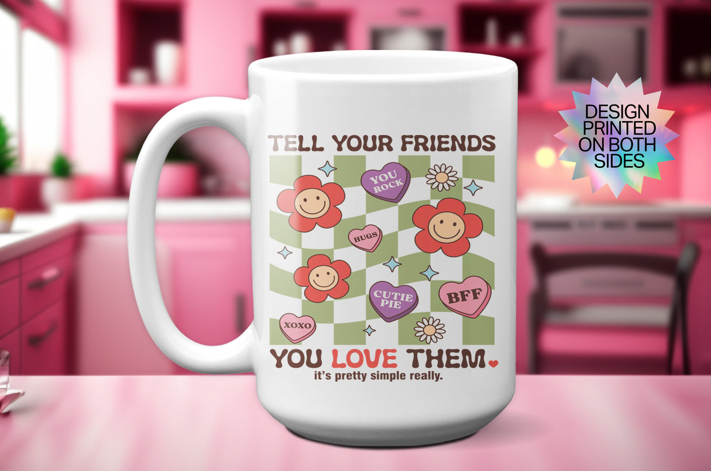 Sweet "Tell Your Friends You Love Them" Valentines Mug