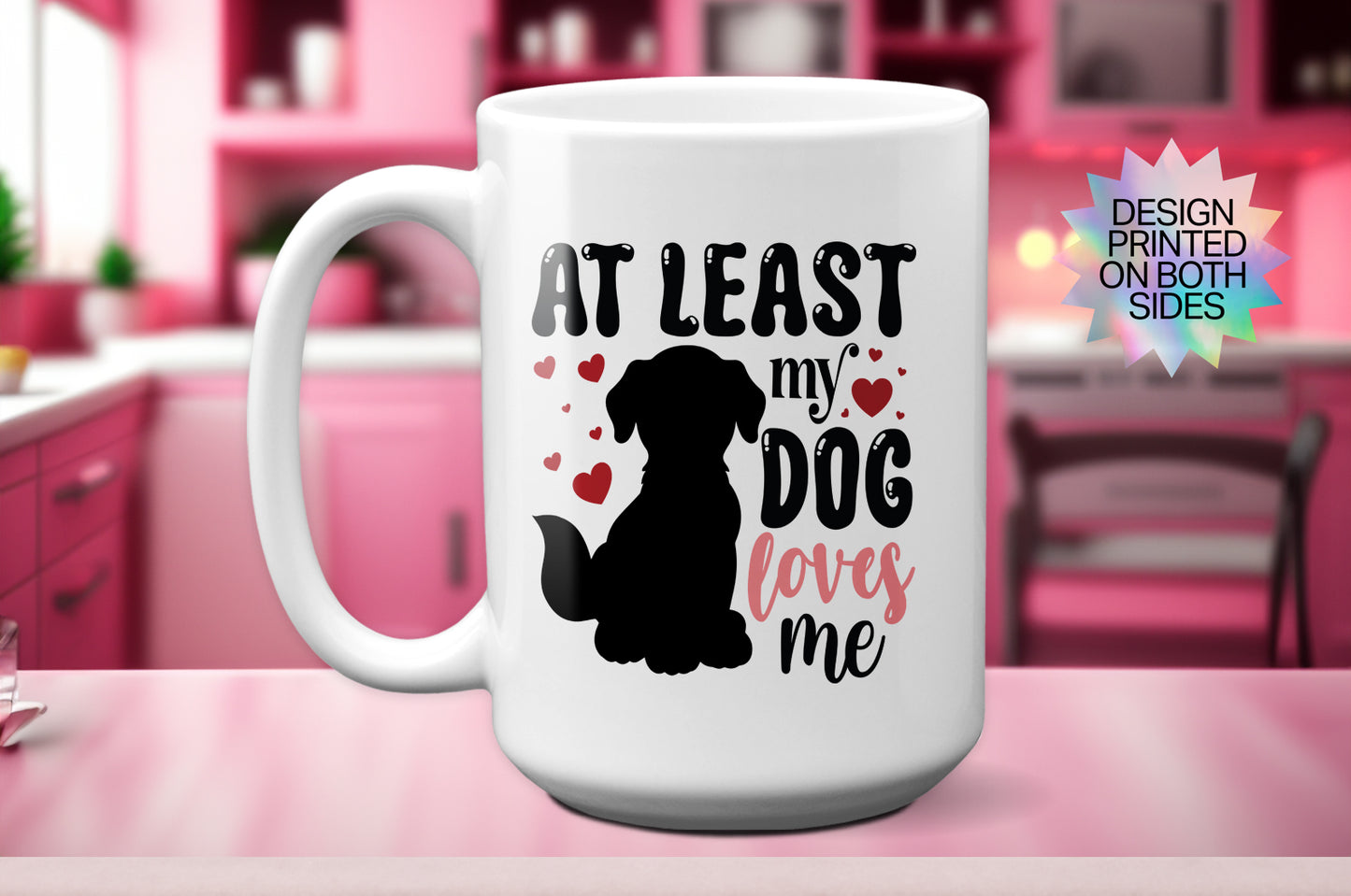 Fun "At Least My Dog Loves Me" Valentine’s Day Mug