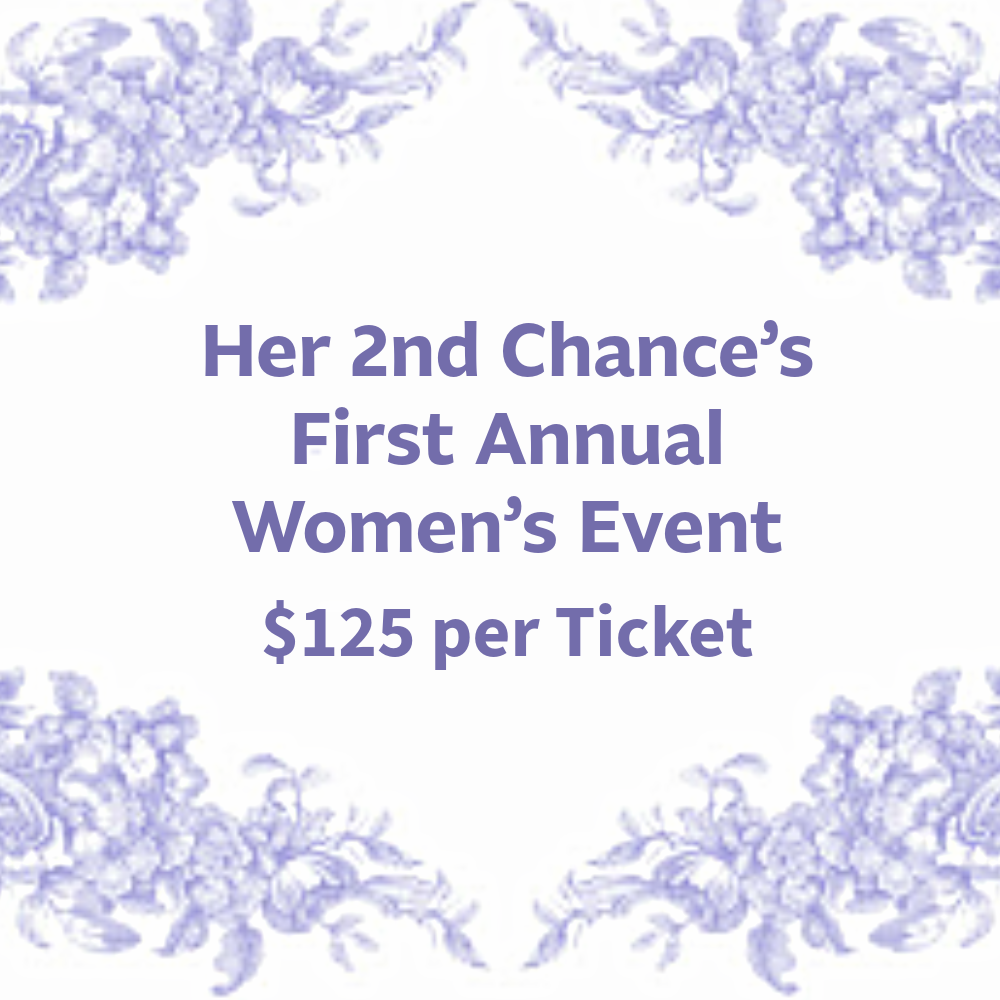 Her 2nd Chance’s First Annual Women’s Event