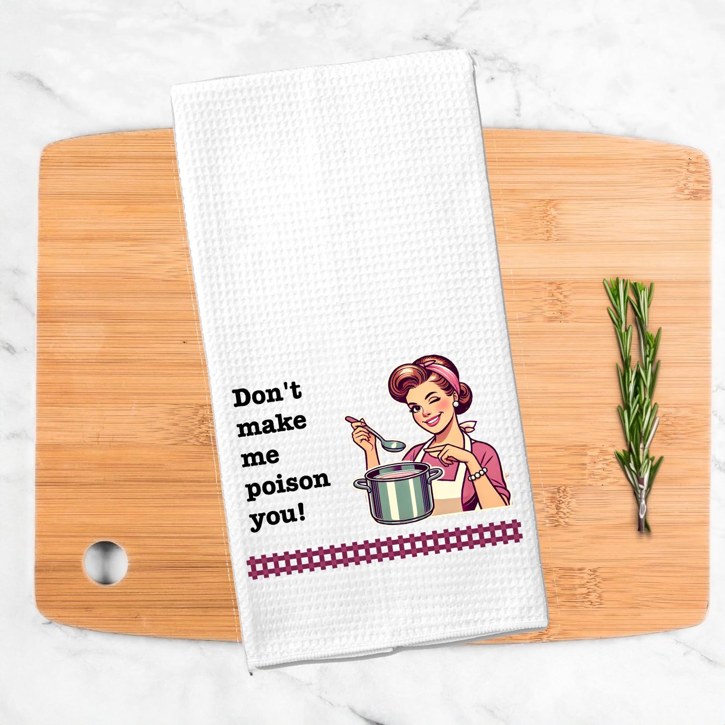 Funny Kitchen Towel – Don't make me poison you!
