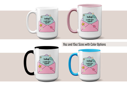 Fun "Today I Will Love Myself" Mug