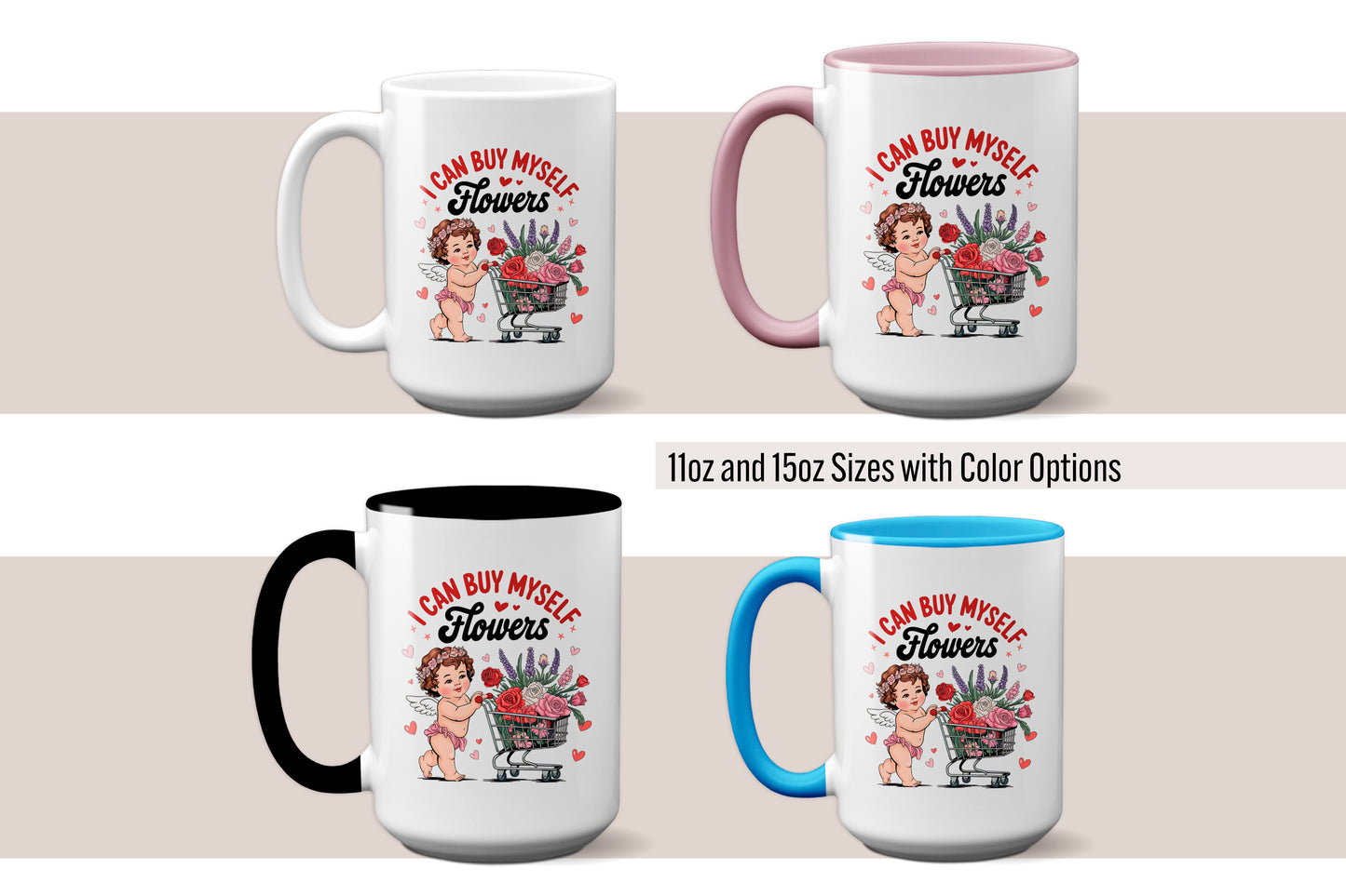 Fun "I Can Buy Myself Flowers" Cupid Valentine’s Day Mug