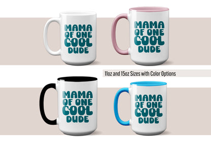 Fun "Mama of One Cool Dude" Mug