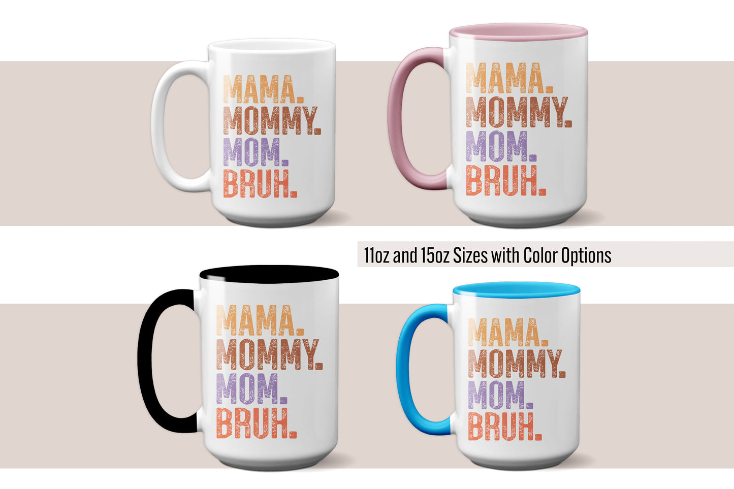 Mama. Mommy. Mom. Bruh. Mother's Day Mug