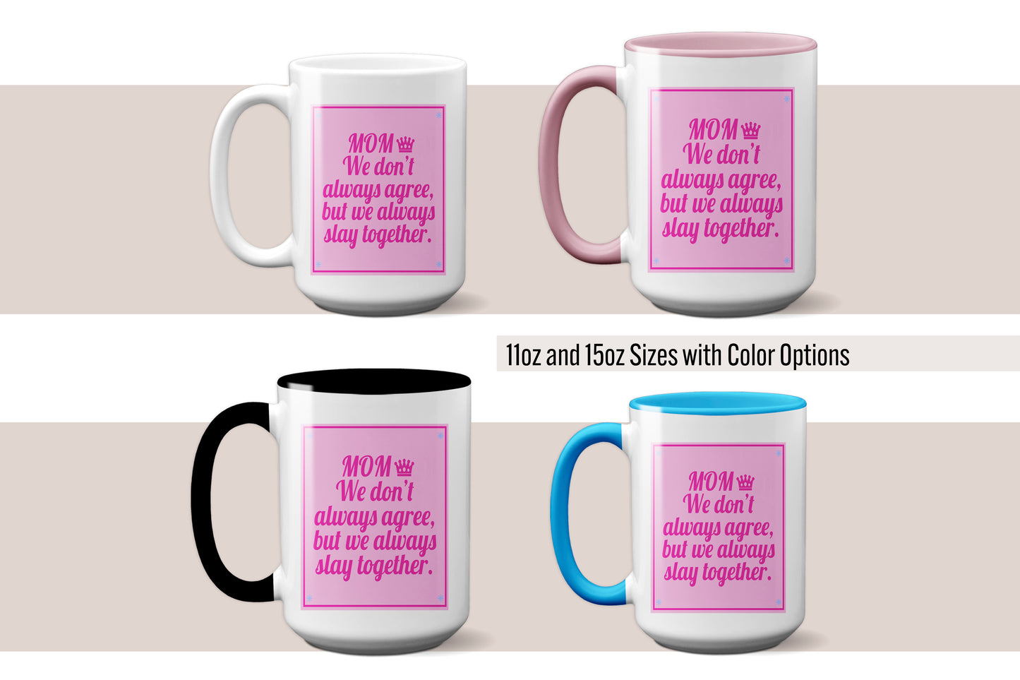 Unbreakable Bond "Mom, We Don’t Always Agree, But We Always Slay Together" Mug