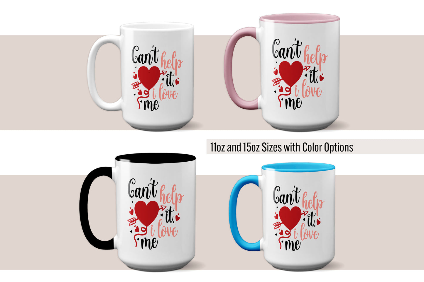 Fun "Can’t Help It, I Love Me" Valentine’s Day Mug