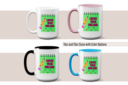 Fun "Chase Your Dreams" Mug - Unique Self-Love Mug