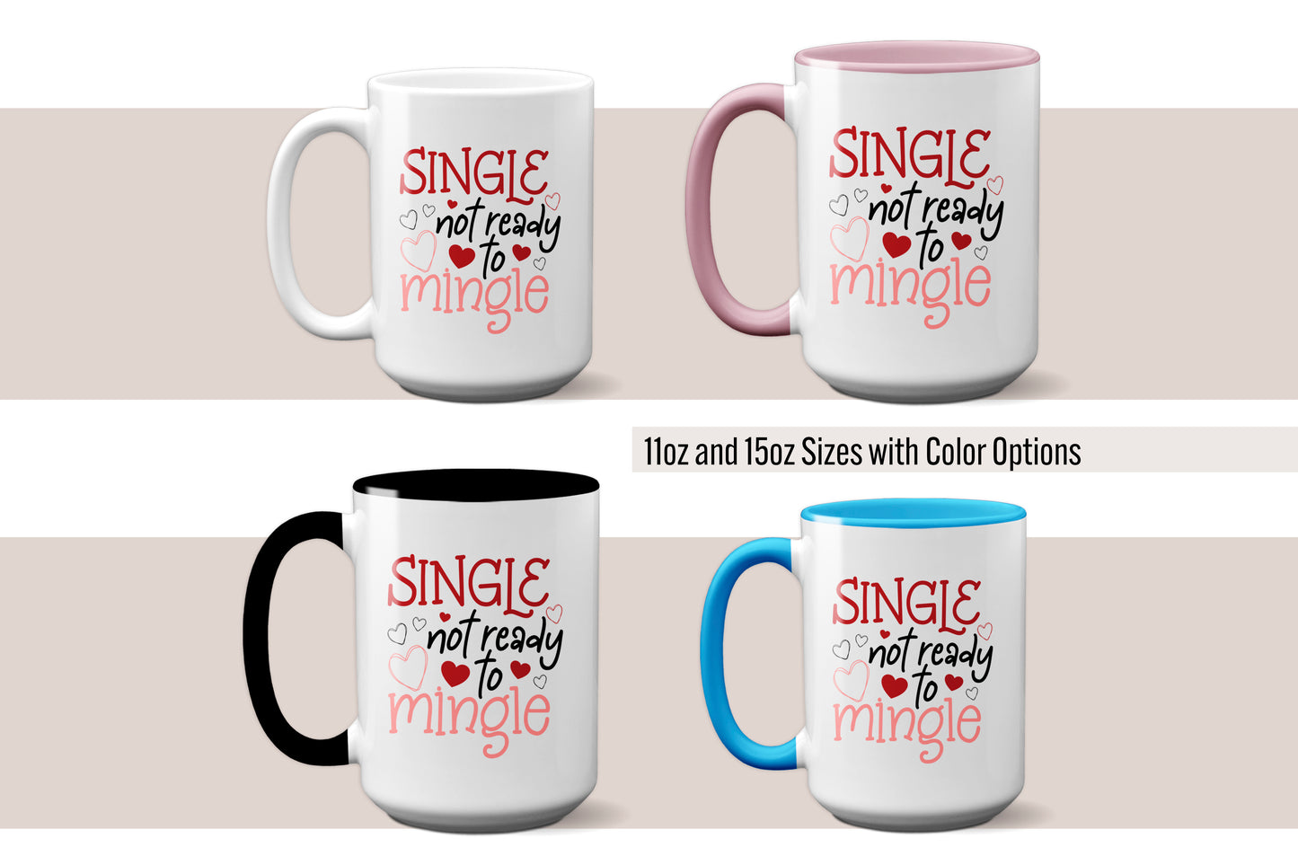 Fun "Single, Not Ready to Mingle" - Valentine’s Day Mug