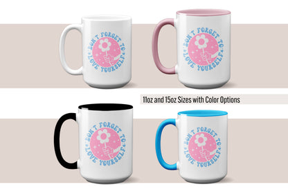 Fun "Don't Forget to Love Yourself" Mug