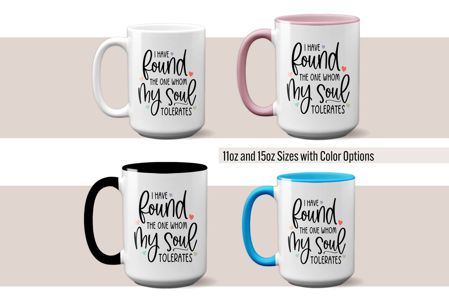 Fun "I Have Found the One Whom My Soul Tolerates" Valentine’s Day Mug