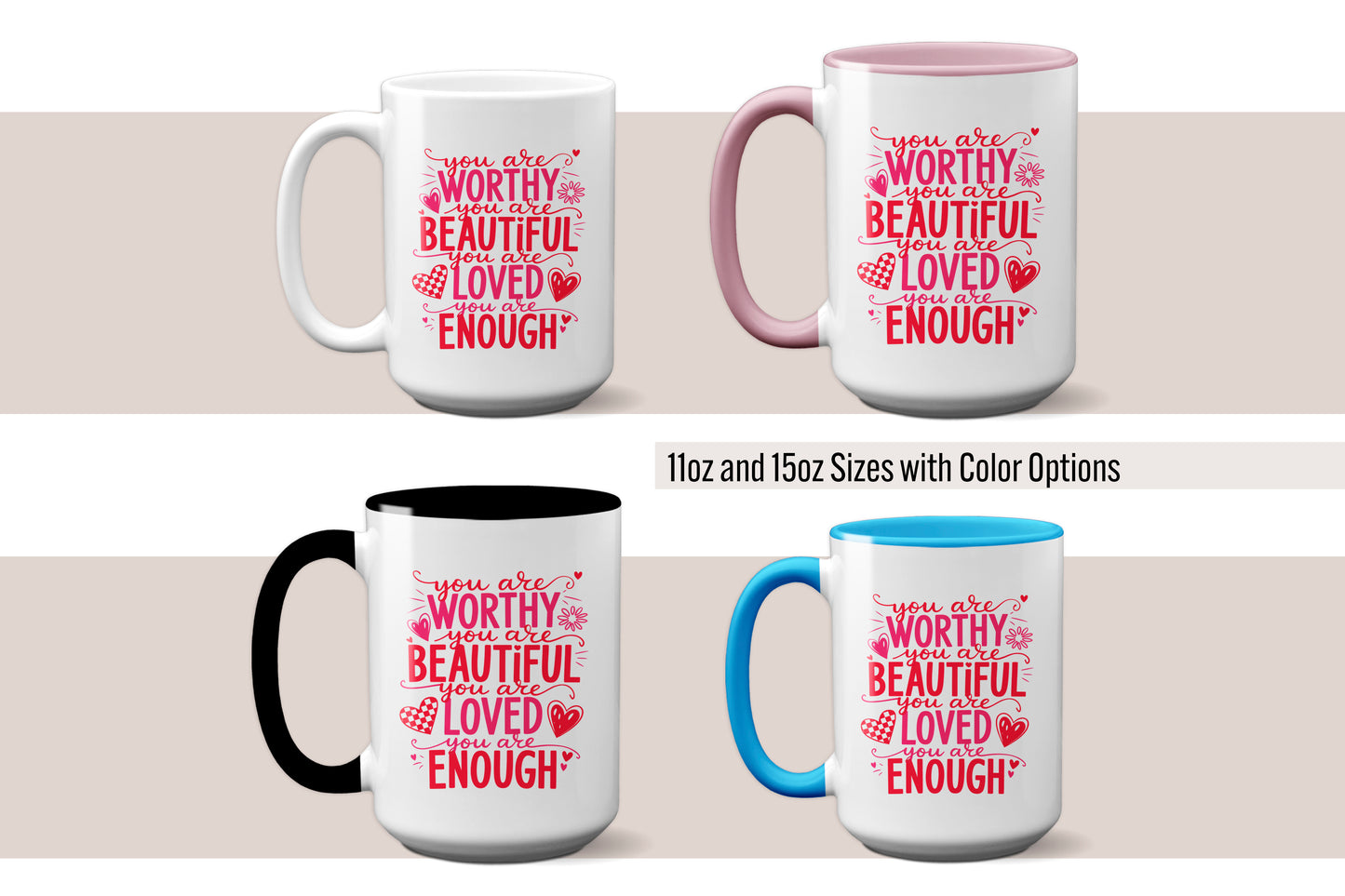 Fun "You Are Worthy, You Are Beautiful, You Are Loved, You Are Enough" - Valentine’s Day Mug