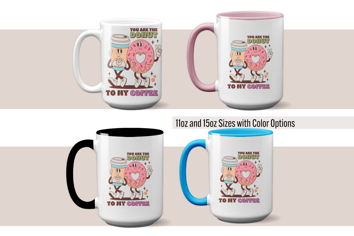 Unique "You Are the Donut to My Coffee" Valentines Mug