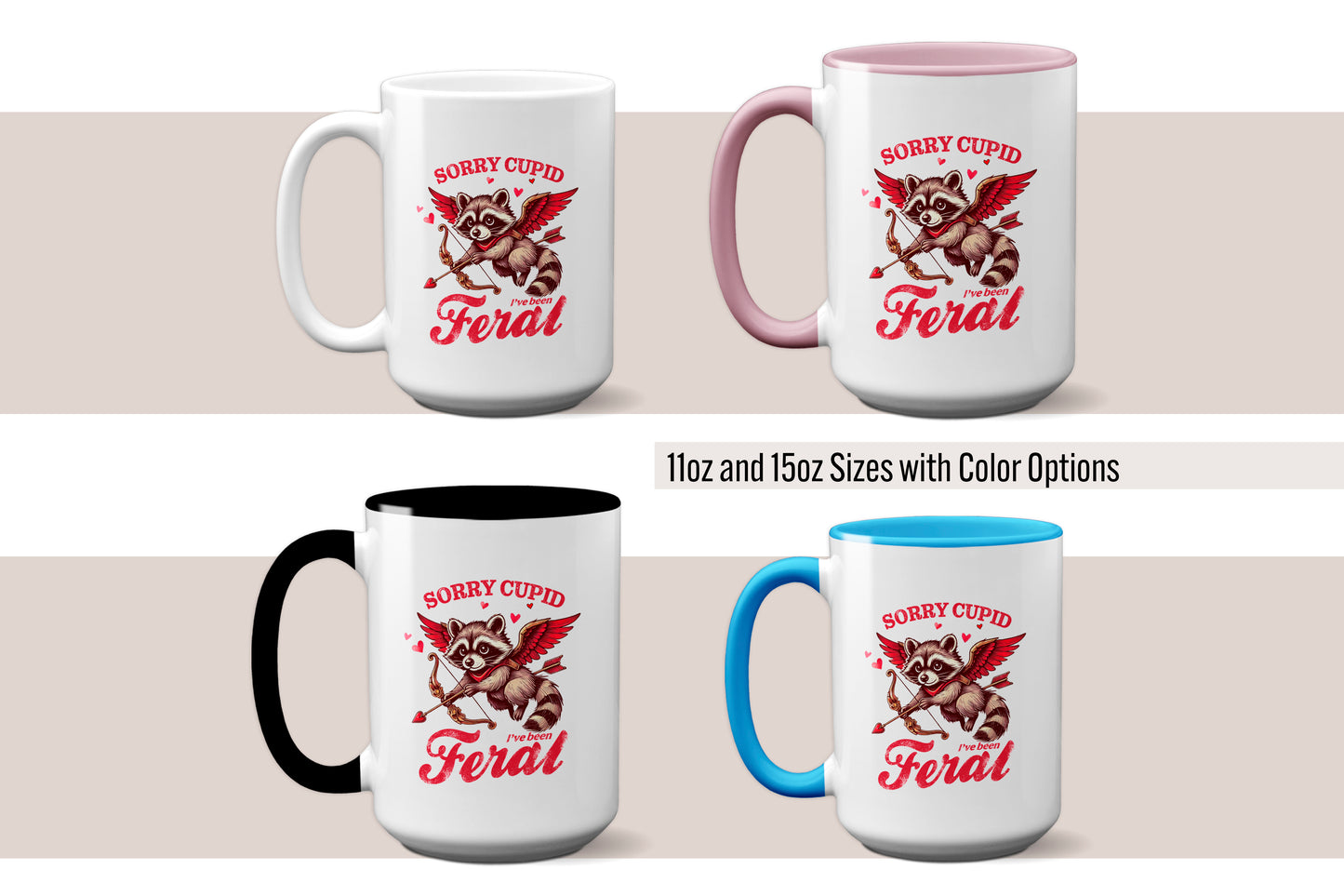 Funny "Sorry Cupid, I’ve Been Feral" Mug with Raccoon