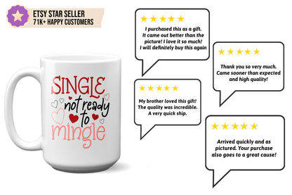 Fun "Single, Not Ready to Mingle" - Valentine’s Day Mug