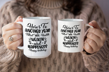 Unique "Here’s to Another Year Filled with Health, Wealth & Happiness" Mug