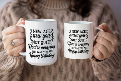 Fun "New Age, New You - But You're Amazing the Way You Are" Mug