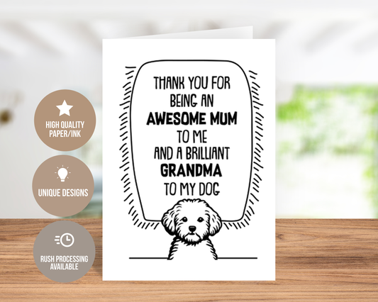 Thank You For Being An Awesome Mum To Me And A Brilliant Grandma To My Dog Card