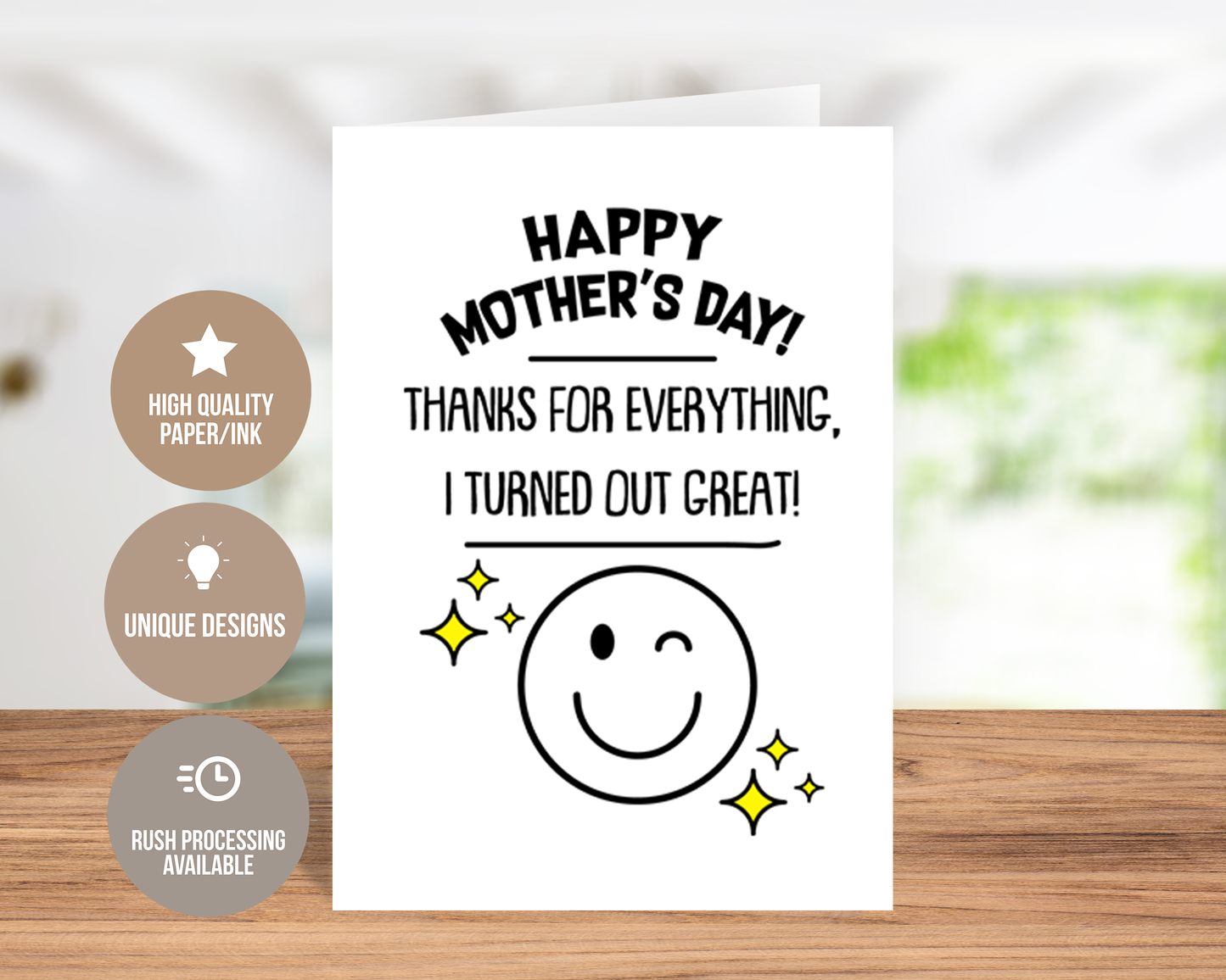 Thanks For Everything, I Turned Out Great! Mother's Day Card