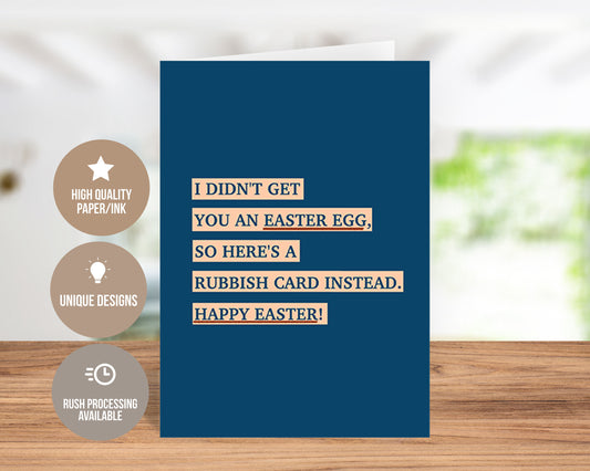 I Didn't Get You An Easter Egg - Funny Easter Card
