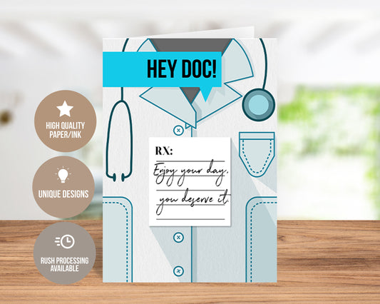 Hey Doc! Enjoy Your Day. You Deserve It!  Doctor Appreciation Card