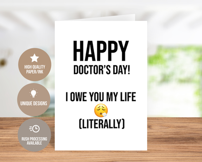 Happy Doctor's Day! I Owe You My Life (Literally) Doctor's Day Card