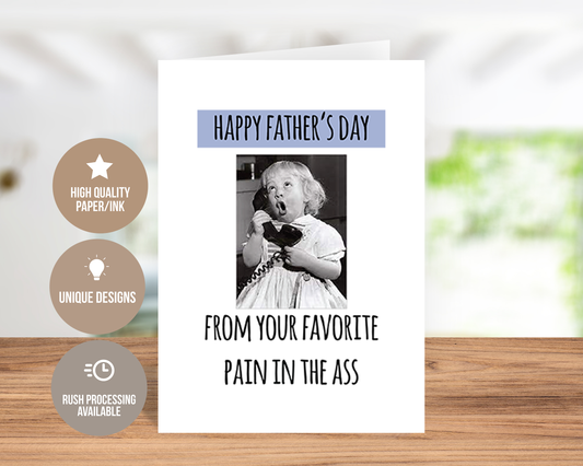 Happy Father's Day From Your Favorite Pain In The Ass Funny Father's Day Card