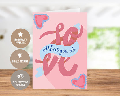 Love What You Do Inspirational Greeting Card