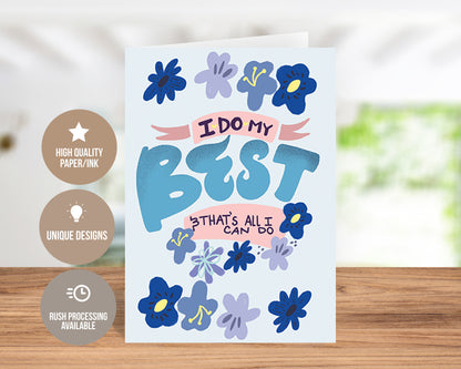 I Do My Best & That's All I Can Do Greeting Card