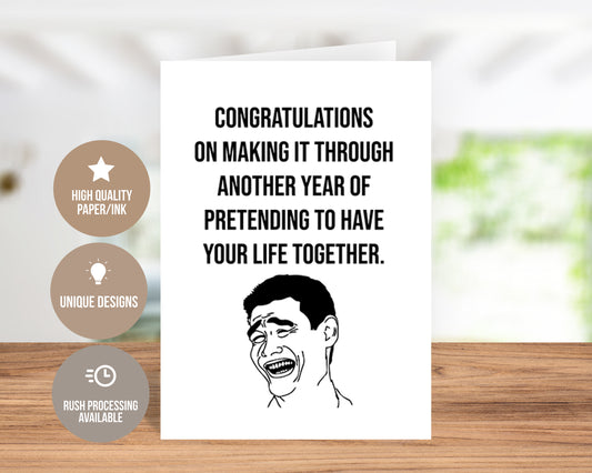 Congratulations on Another Year of Pretending to Have Your Life Together - Funny Birthday Card