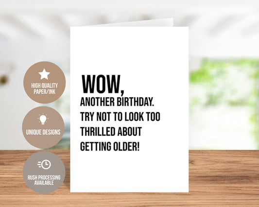 Try Not to Look Too Thrilled About Getting Older! Funny Birthday Card
