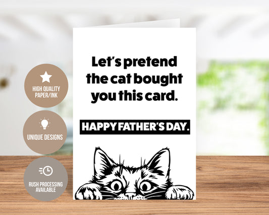 Let's Pretend The Cat Bought You This Card - Black and White Father's Day Card