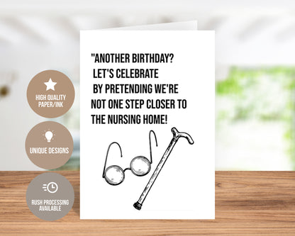 Let's Celebrate By Pretending We're Not One Step Closer To The Nursing Home! Birthday Card