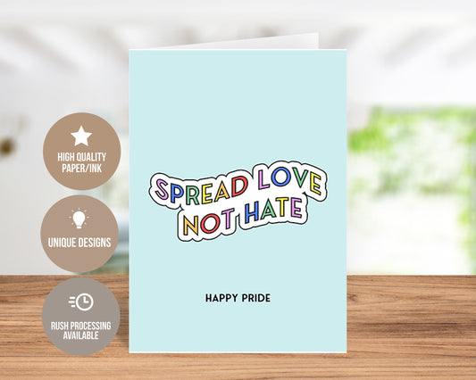 Spread Love Not Hate - Happy Pride Card