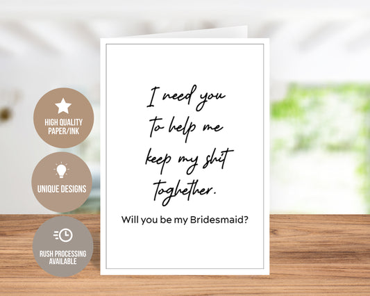 Help Me Keep My Shit Together Bridesmaid Greeting Card