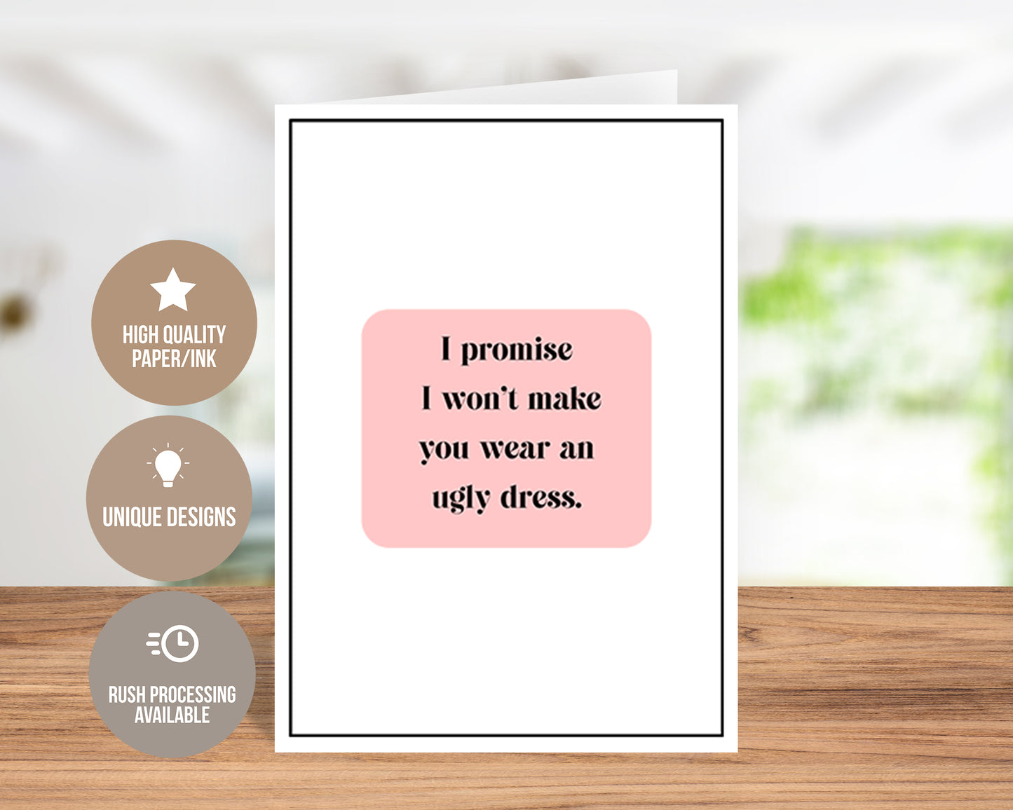 Won't Make You Wear An Ugly Dress Greeting Card