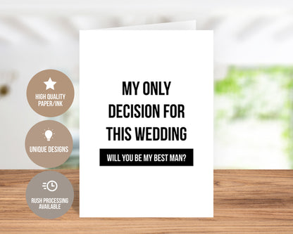 My Only Decision, Will You Be My Best Man? Greeting Card