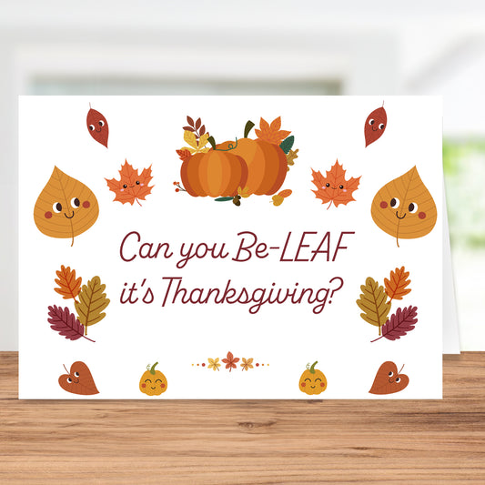 Funny "Can You Be-LEAF It's Thanksgiving?" Greeting Card