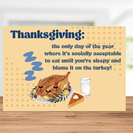 Funny Thanksgiving Card - "Eat Until Sleepy & Blame the Turkey"