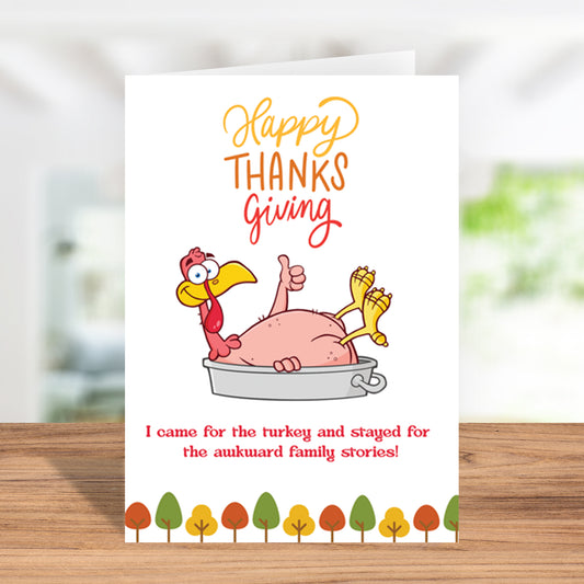 Funny "I Came For The Turkey And Stayed For The Awkward Family Stories" Card