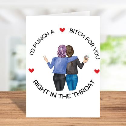 Customized Hilarious "I'd Punch A Bitch For You Right In The Throat" Greeting Card