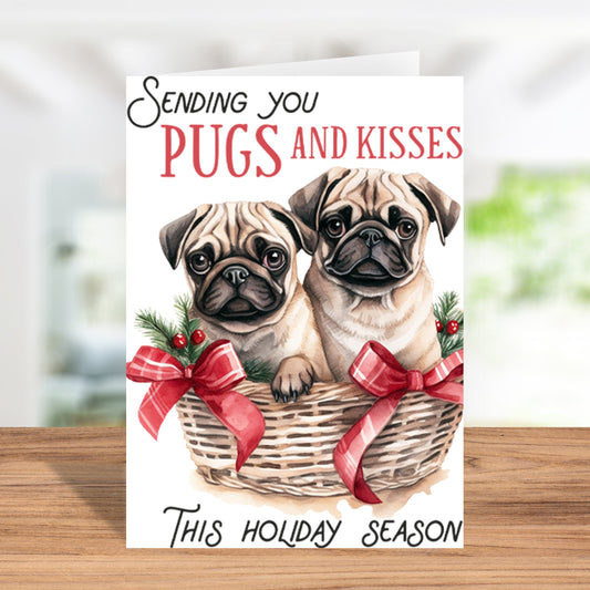 Special "Sending Pugs and Kisses" Christmas Card