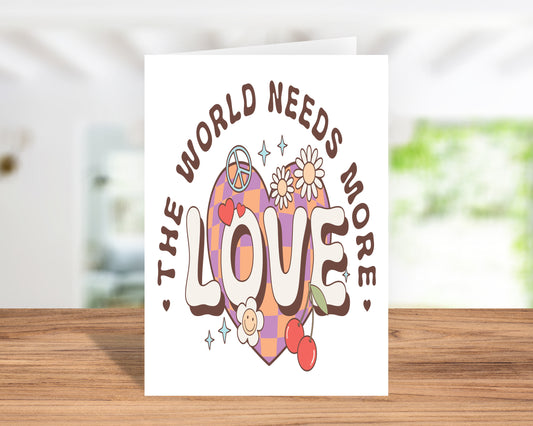 Fun "The World Needs More Love" Valentine’s Day Card