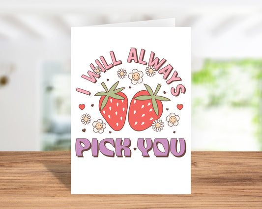 Fun "I Will Always Pick You" Valentine’s Day Card