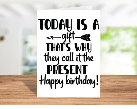 Fun "Today is a Gift, That's Why They Call It the Present" Birthday Card