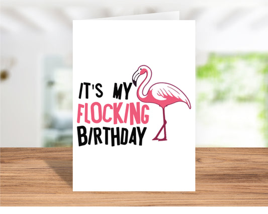 Funny "It's My Flocking Birthday" Birthday Card