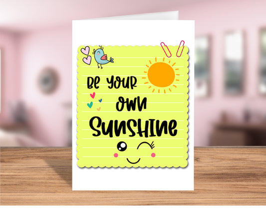 Encouraging "Be Your Own Sunshine" Inspirational Greeting Card